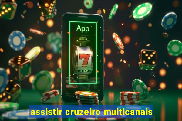 assistir cruzeiro multicanais